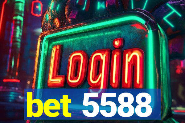 bet 5588